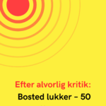 Efter alvorlig kritik: Bosted lukker – 50 ansatte rammes