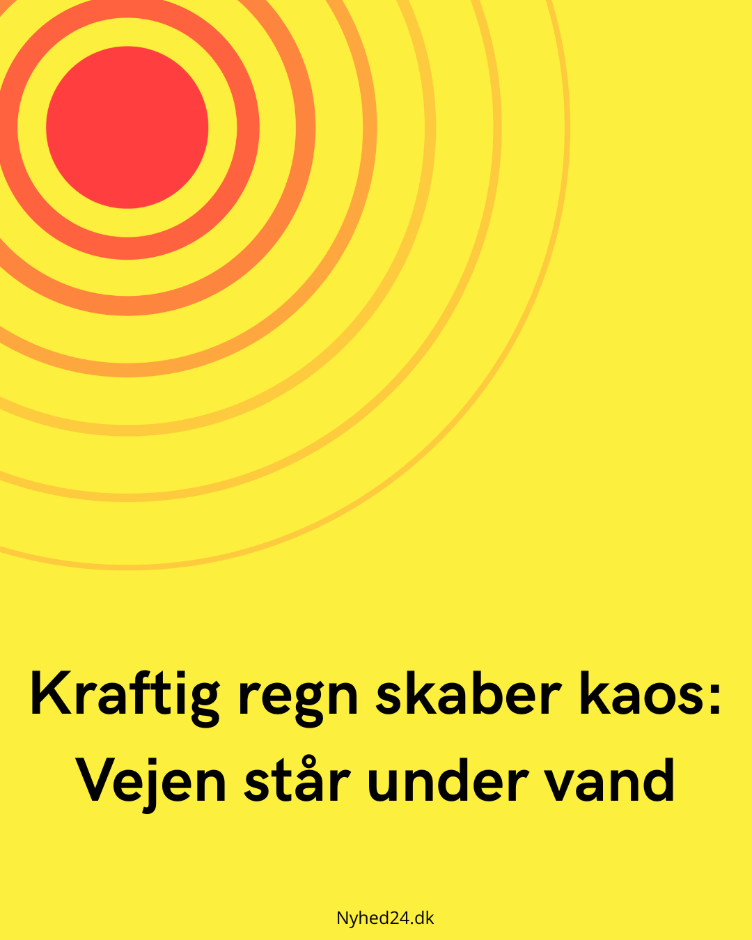 Kraftig regn skaber kaos: Vejen står under vand