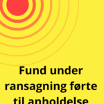 Fund under ransagning førte til anholdelse