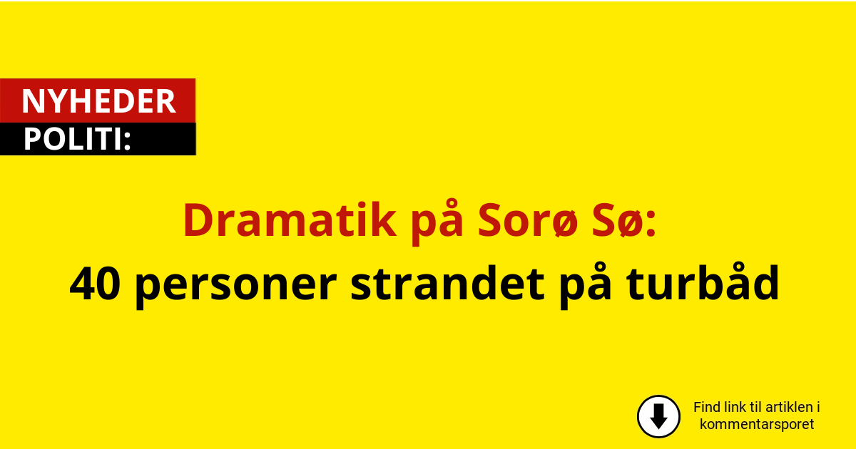 Dramatik på Sorø Sø: 40 personer strandet på turbåd