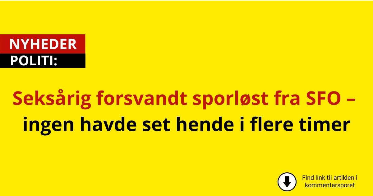 Seksårig forsvandt sporløst fra SFO – ingen havde set hende i flere timer