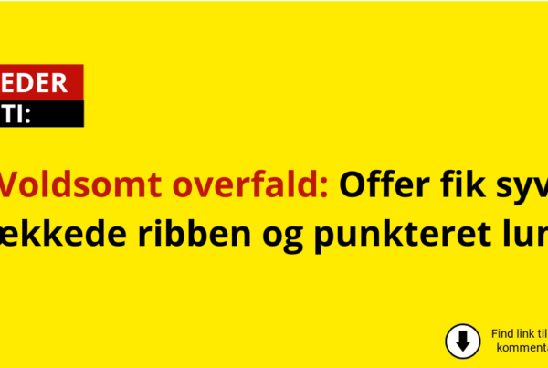Voldsomt overfald: Offer fik syv brækkede ribben og punkteret lunge