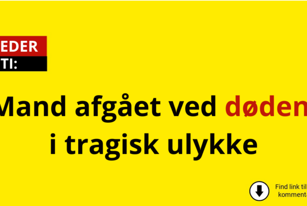 Mand afgået ved døden i tragisk ulykke