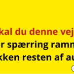 Skal du denne vej? Stor spærring rammer trafikken resten af august