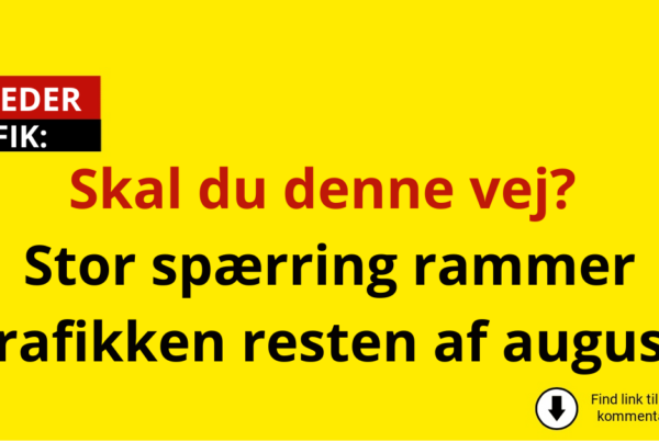 Skal du denne vej? Stor spærring rammer trafikken resten af august