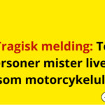 Tragisk melding: To personer mister livet i voldsom motorcykelulykke
