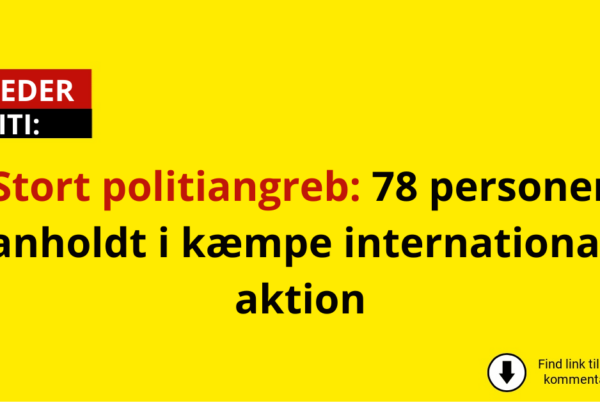 Stort politiangreb: 78 personer anholdt i kæmpe international aktion