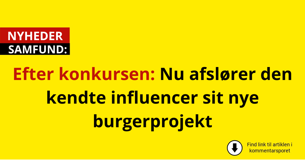 Efter konkursen: Nu afslører den kendte influencer sit nye burgerprojekt