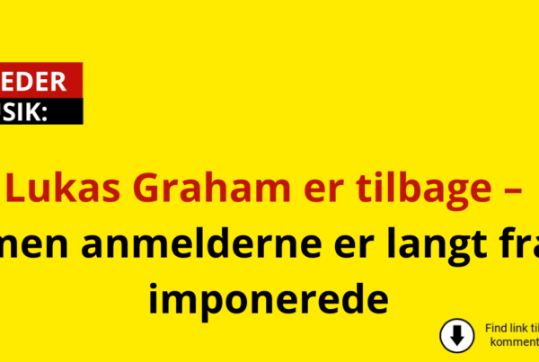 Lukas Graham er tilbage – men anmelderne er langt fra imponerede