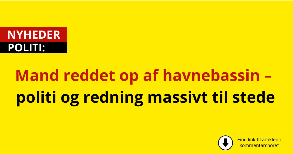 Mand reddet op af havnebassin – politi og redning massivt til stede