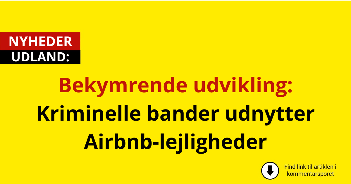 Bekymrende udvikling: Kriminelle bander udnytter Airbnb-lejligheder