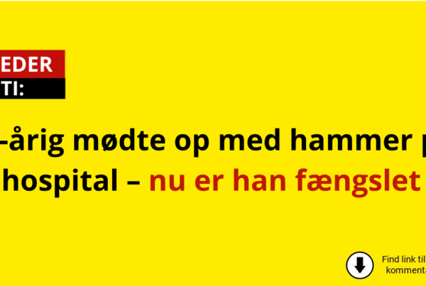 69-årig mødte op med hammer på hospital – nu er han fængslet