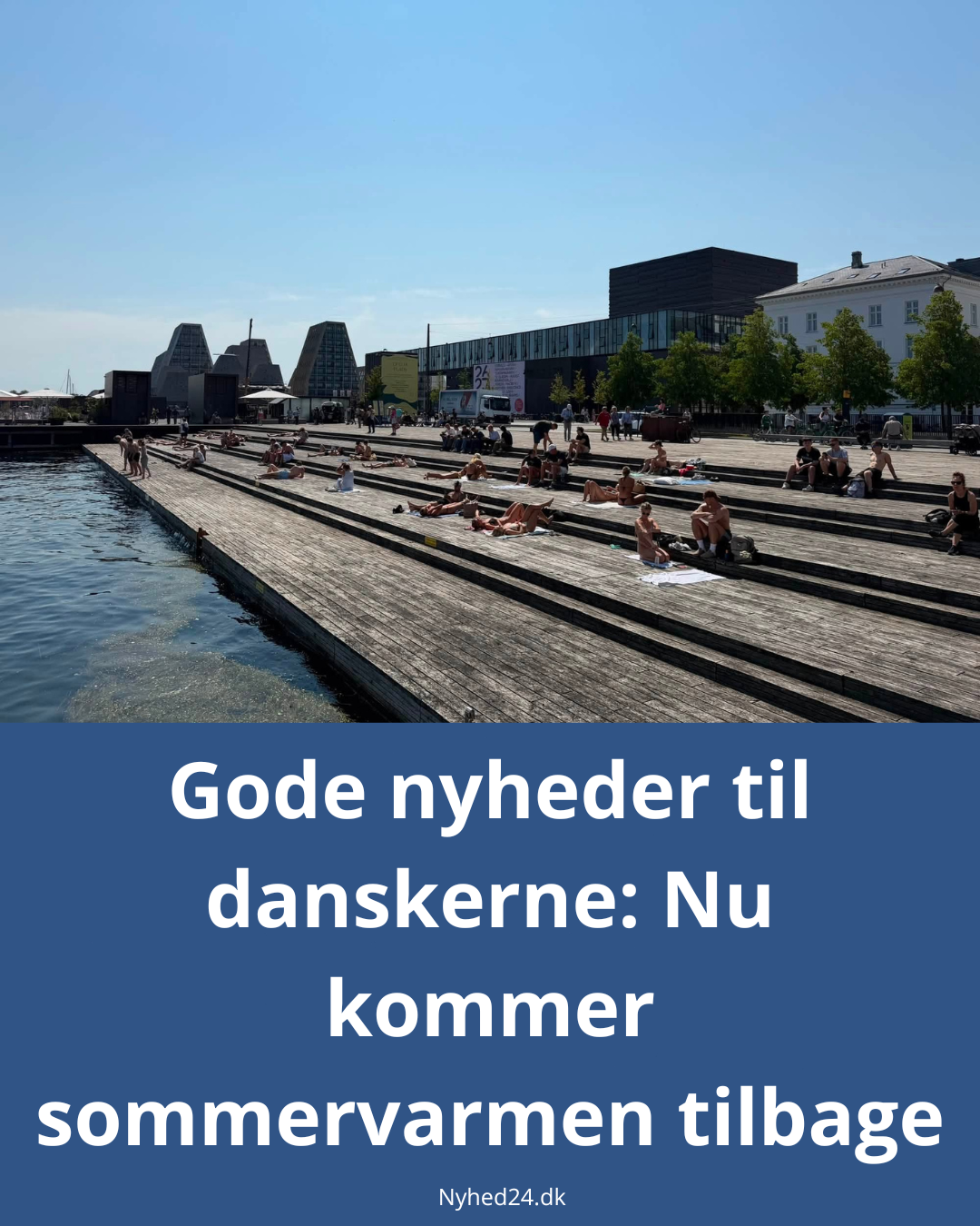 Gode nyheder til danskerne: Nu kommer sommervarmen tilbage