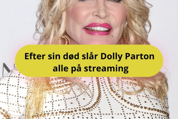 Efter sin død slår Dolly Parton alle på streaming