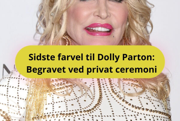 Sidste farvel til Dolly Parton: Begravet ved privat ceremoni