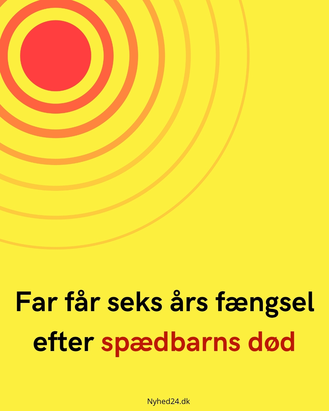 Far får seks års fængsel efter spædbarns død