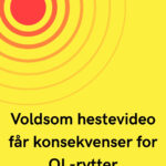 Voldsom hestevideo får konsekvenser for OL-rytter