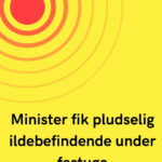 Minister fik pludselig ildebefindende under festuge