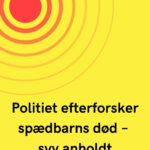 Politiet efterforsker spædbarns død – syv anholdt