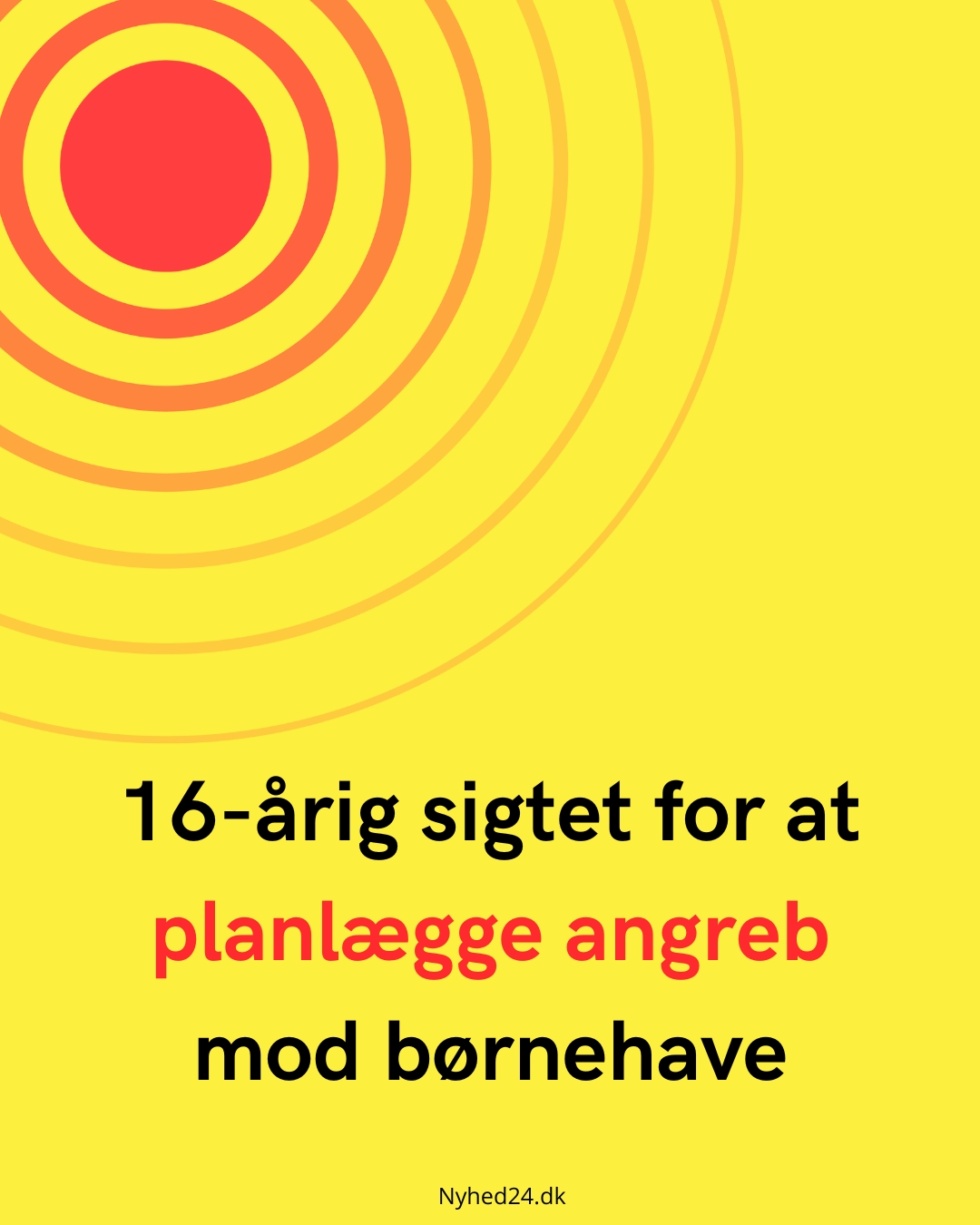 16-årig sigtet for at planlægge angreb mod børnehave
