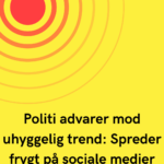 Politi advarer mod uhyggelig trend: Spreder frygt på sociale medier