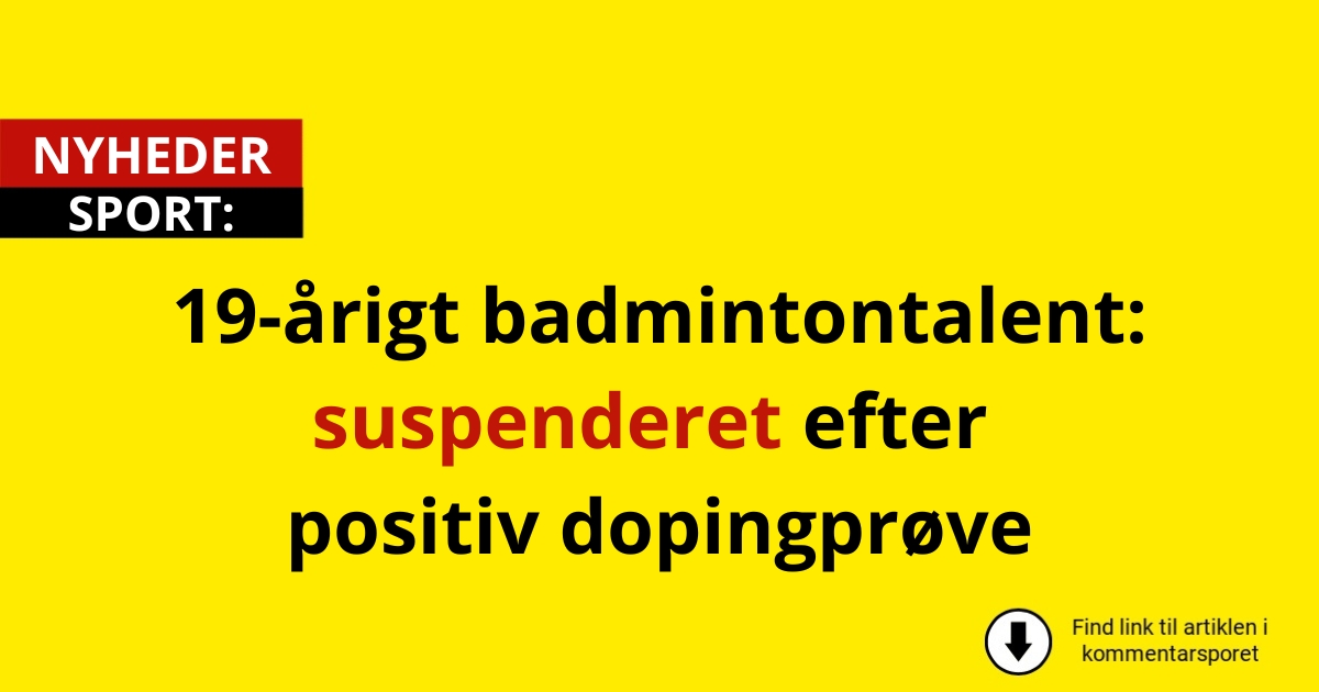 19-årigt badmintontalent suspenderet efter positiv dopingprøve