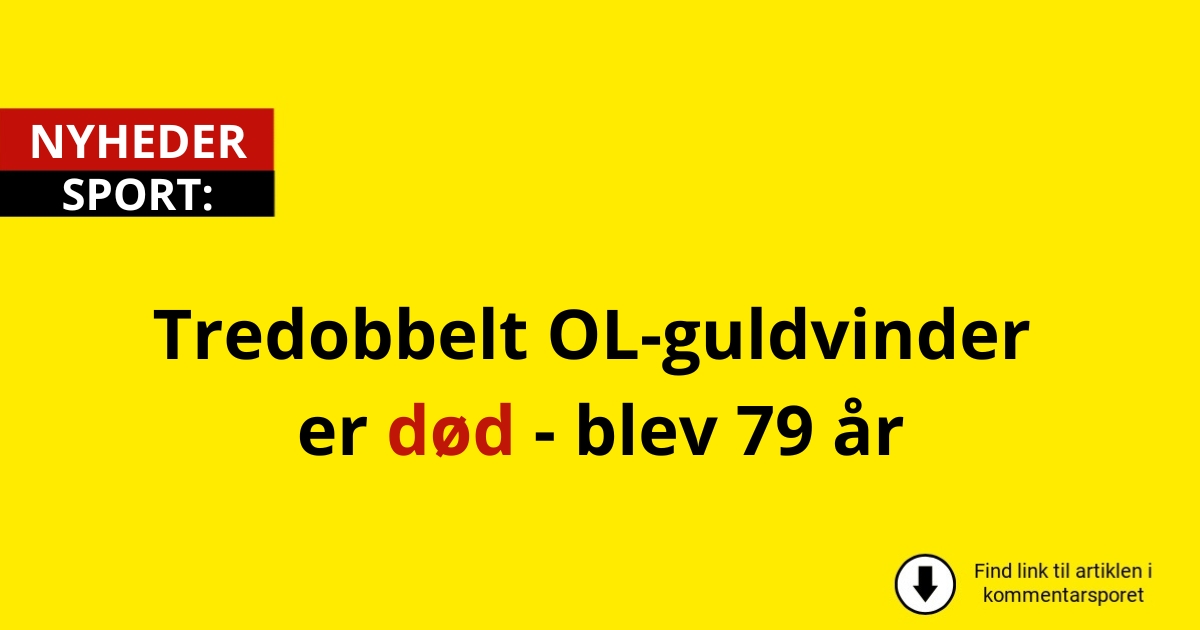 Tredobbelt OL-guldvinder er død – blev 79 år