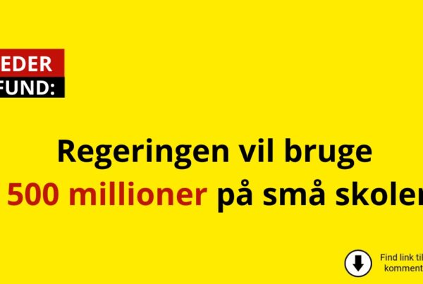 Regeringen vil bruge 500 millioner på små skoler