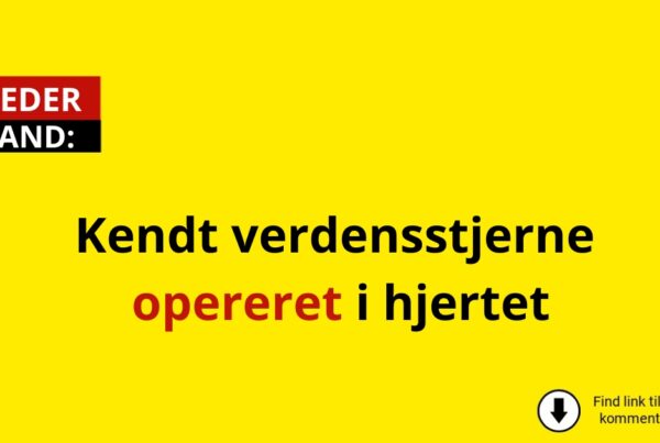 Kendt verdensstjerne opereret i hjertet