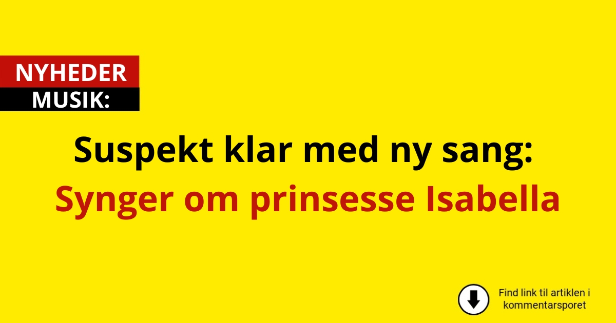 Suspekt klar med ny sang: Synger om prinsesse Isabella