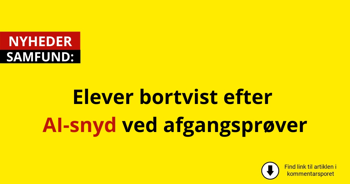 Elever bortvist efter AI-snyd ved afgangsprøver