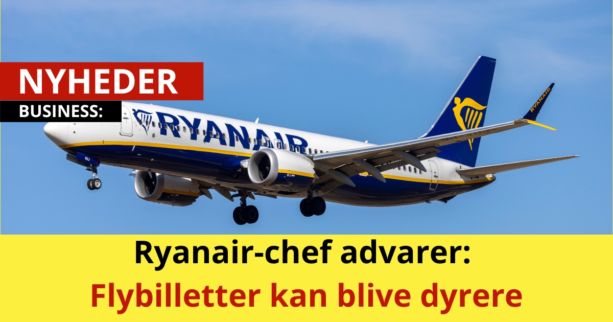 Ryanair-chef advarer: Flybilletter kan blive dyrere