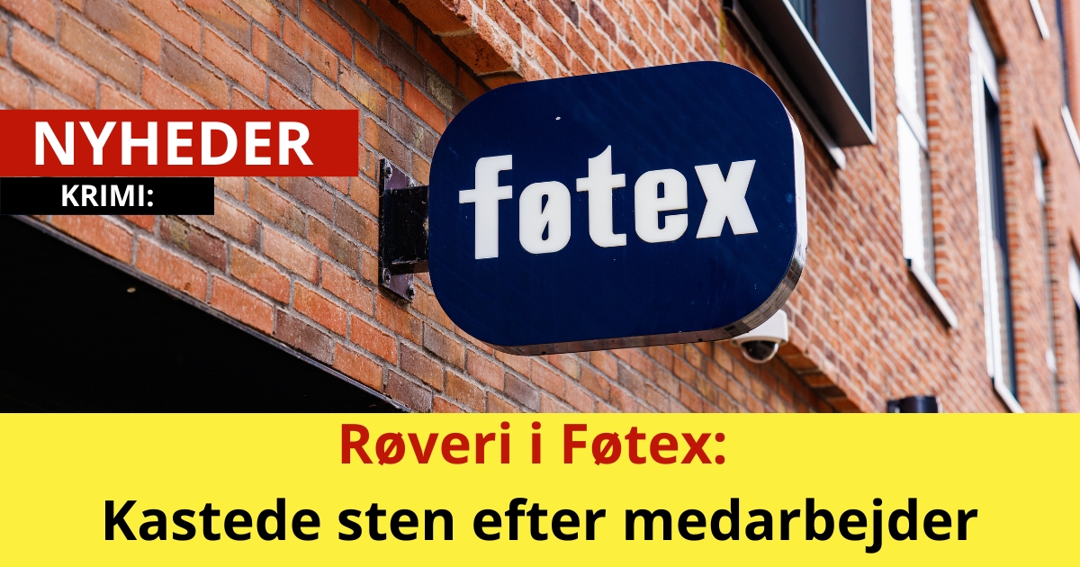 Røveri i Føtex: Kastede sten efter medarbejder