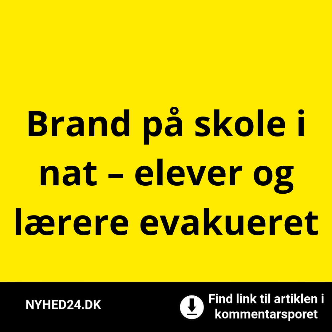 Brand på skole i nat – elever og lærere evakueret