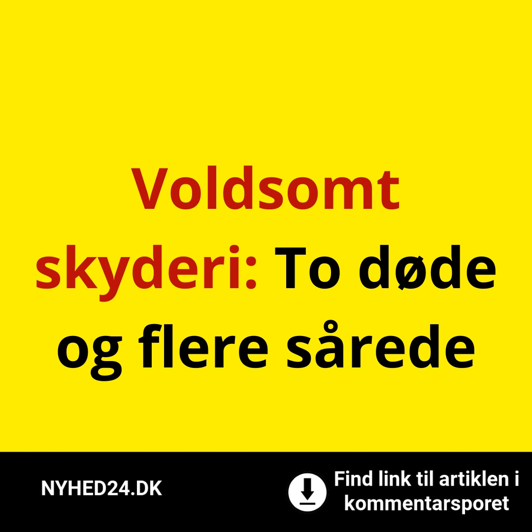 Voldsomt skyderi: To døde og flere sårede