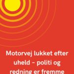Motorvej lukket efter uheld – politi og redning er fremme