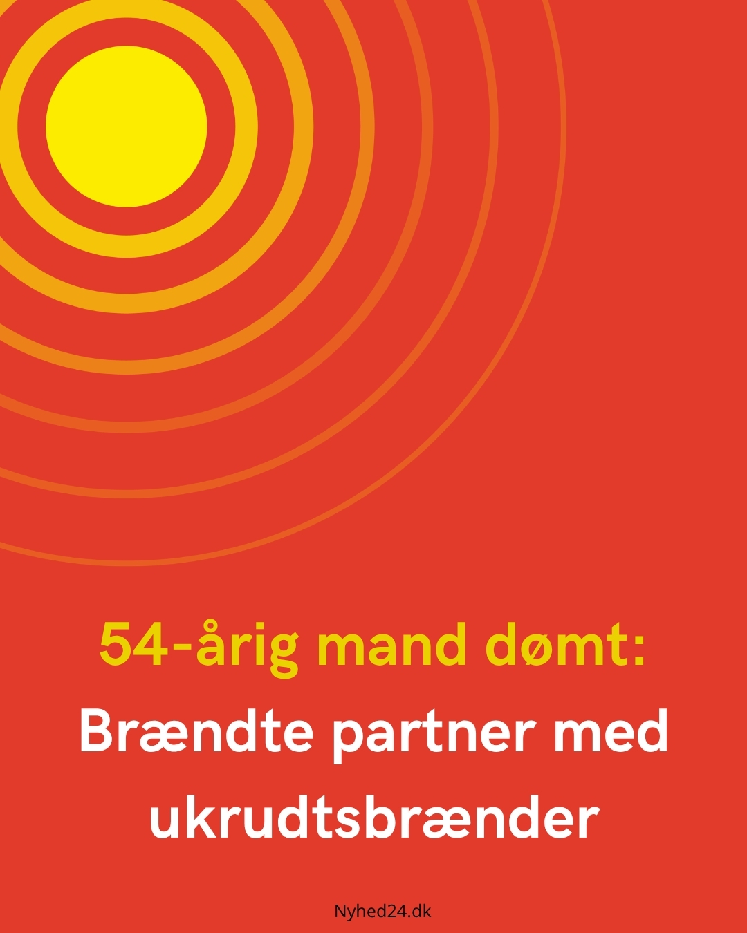 54-årig mand dømt: Brændte partner med ukrudtsbrænder