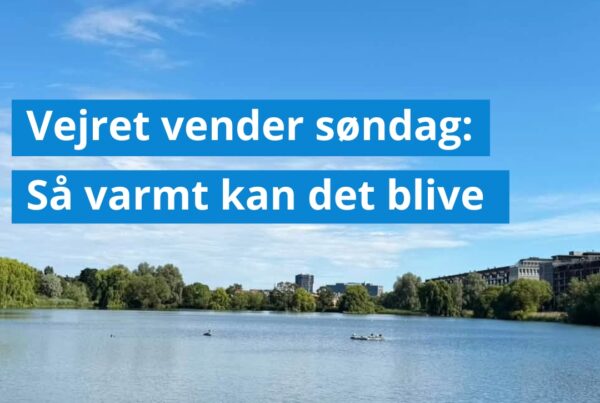 Vejret vender søndag: Så varmt kan det blive