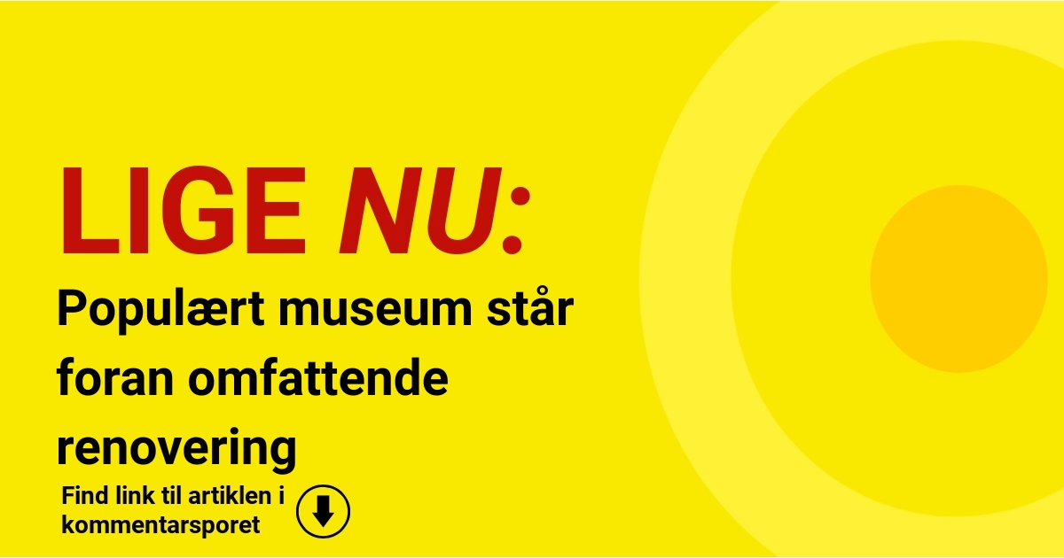 Populært museum står foran omfattende renovering