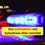 Stor politiaktion ved kolonihave efter overfald