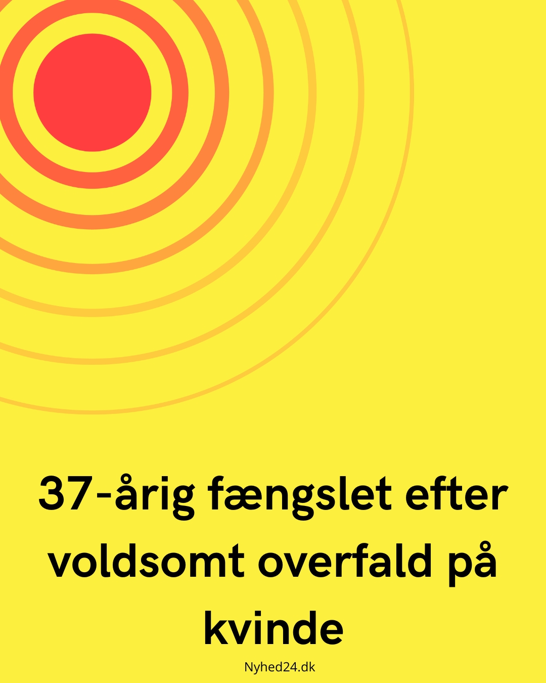 37-årig fængslet efter voldsomt overfald på kvinde