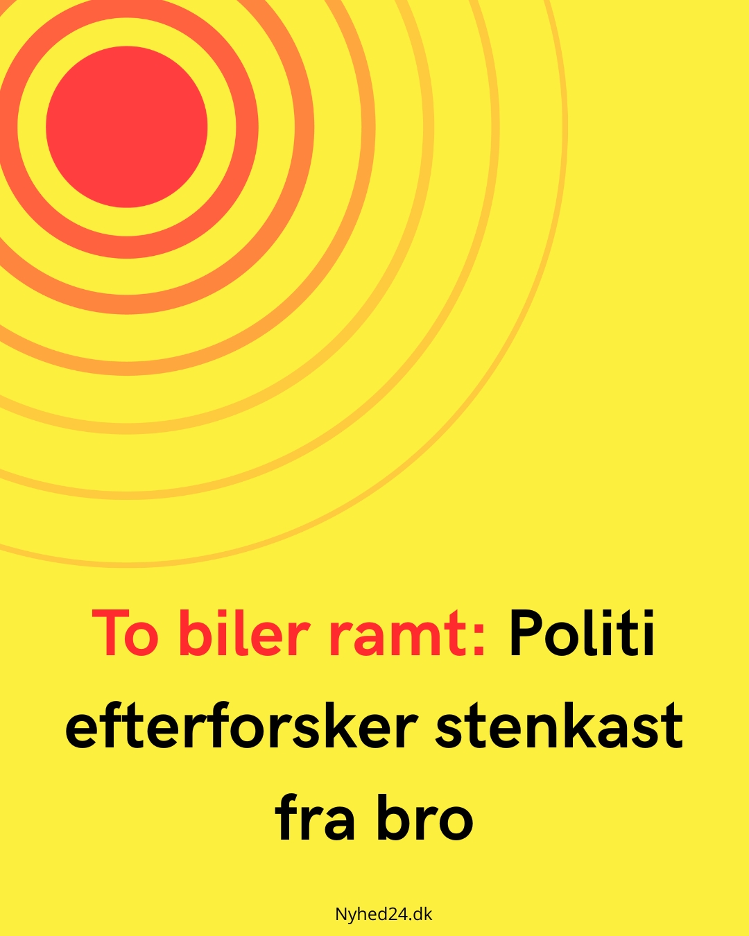 To biler ramt: Politi efterforsker stenkast fra bro