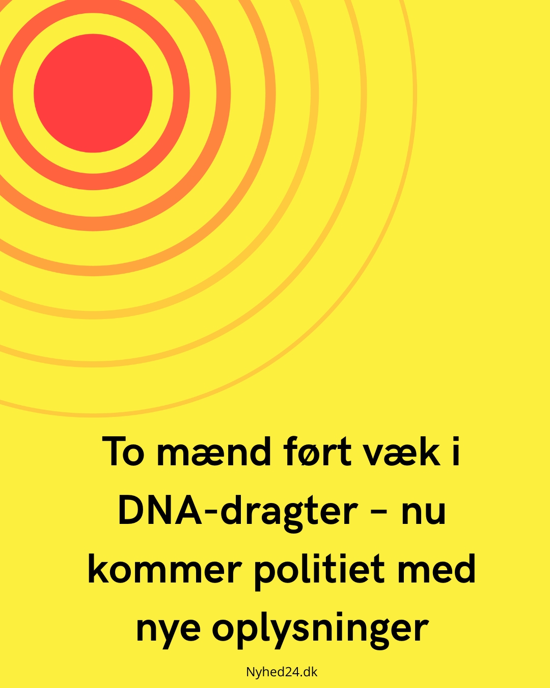 To mænd ført væk i DNA-dragter – nu kommer politiet med nye oplysninger