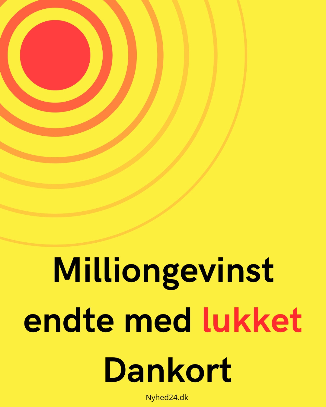 Milliongevinst endte med lukket Dankort