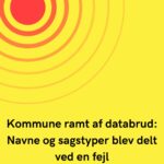 Kommune ramt af databrud: Navne og sagstyper blev delt ved en fejl
