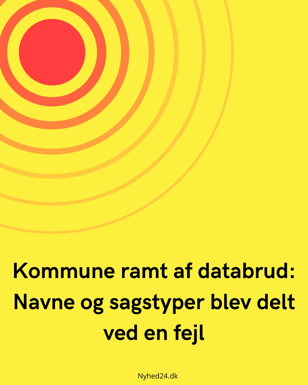 Kommune ramt af databrud: Navne og sagstyper blev delt ved en fejl