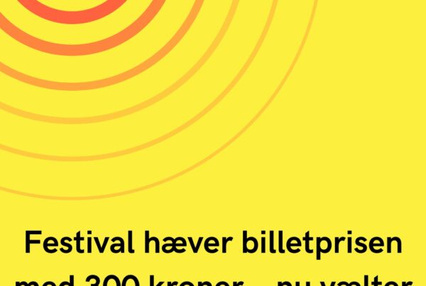 Festival hæver billetprisen med 300 kroner – nu vælter kritikken ind