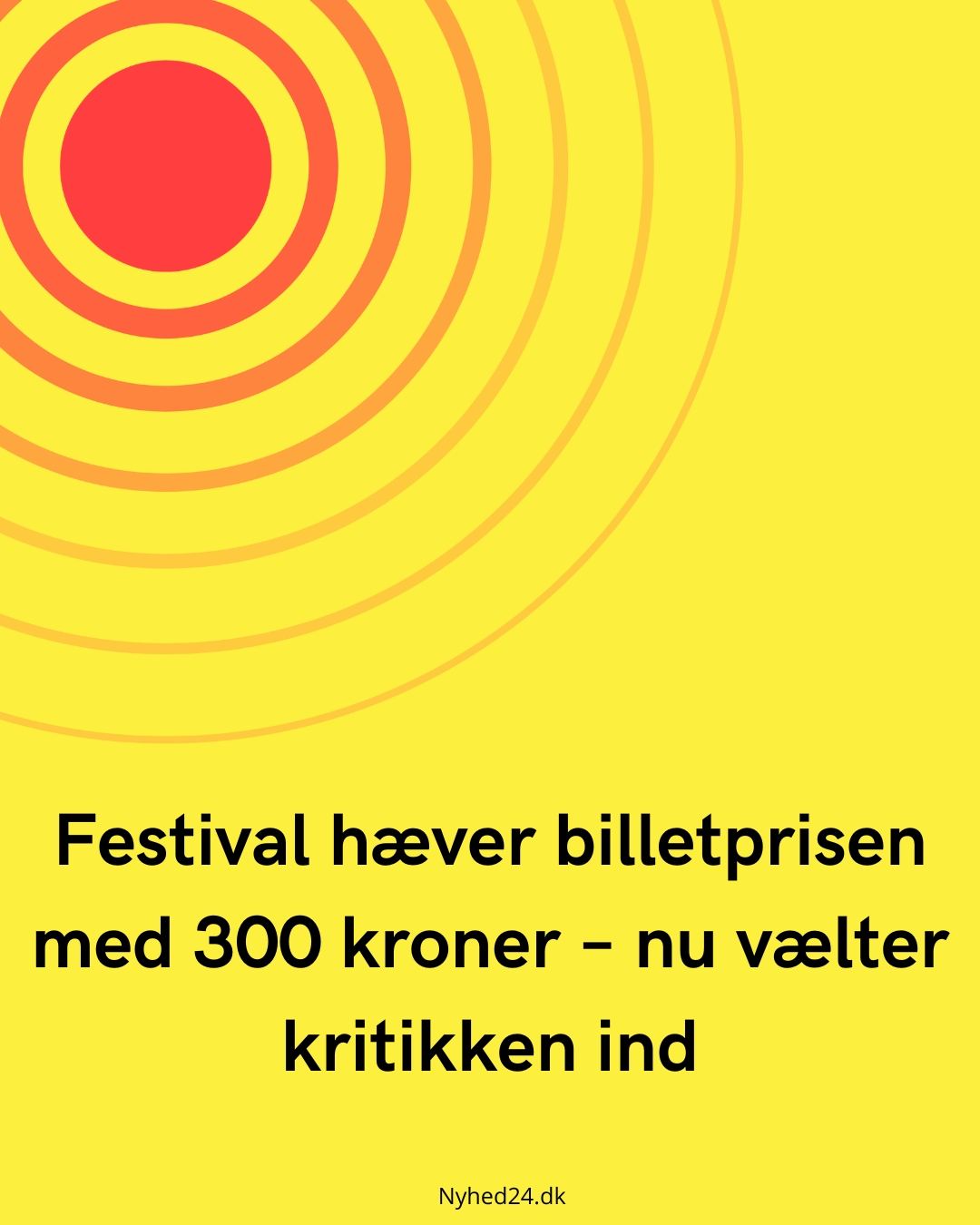 Festival hæver billetprisen med 300 kroner – nu vælter kritikken ind
