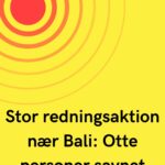 Stor redningsaktion nær Bali: Otte personer savnet