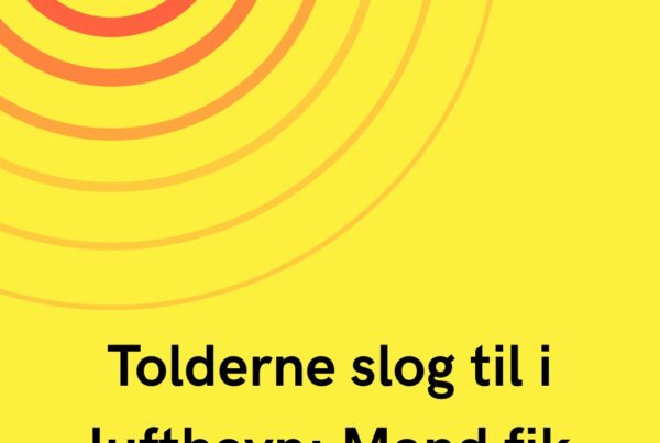 Tolderne slog til i lufthavn: Mand fik bøde på 25.000 kroner